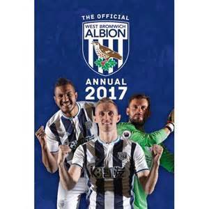 The Official West Bromwich Albion 2017 Annual RRP 7.99 CLEARANCE XL 1.99